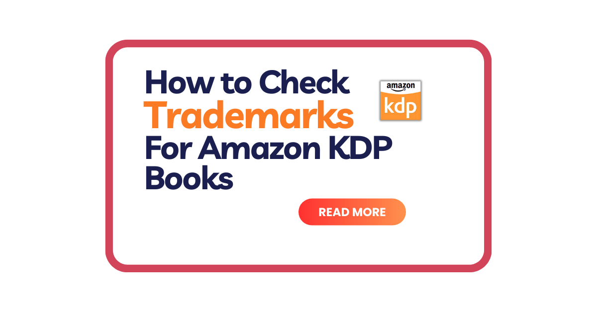 How To Check Trademarks For Amazon Kdp Books
