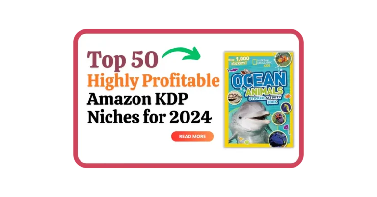 Top 50 Highly Profitable Amazon KDP Niches for 2024